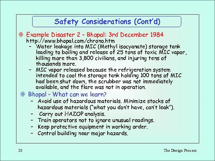 Safety Considerations (Cont’d) ¥ Example Disaster 2 – Bhopal: 3 rd December 1984 http: