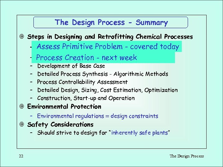 The Design Process - Summary ¥ Steps in Designing and Retrofitting Chemical Processes –