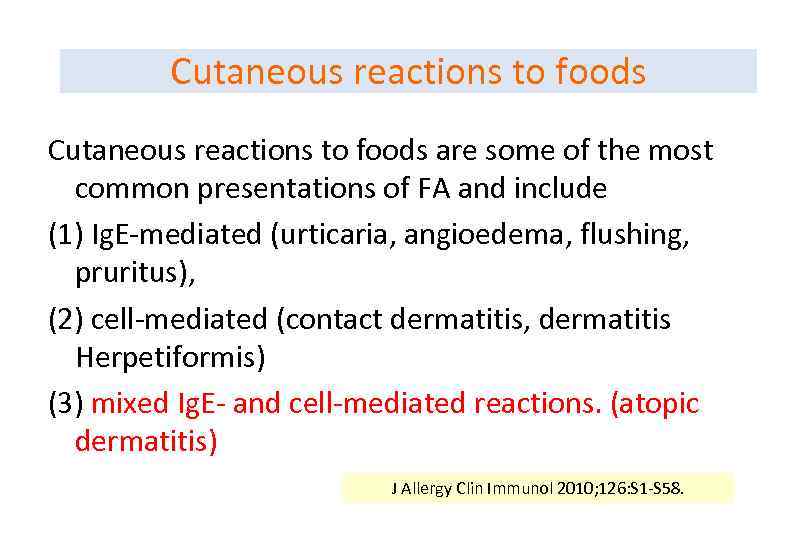 Cutaneous reactions to foods are some of the most common presentations of FA and