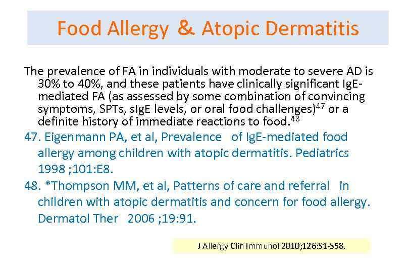 Food Allergy ＆ Atopic Dermatitis The prevalence of FA in individuals with moderate to