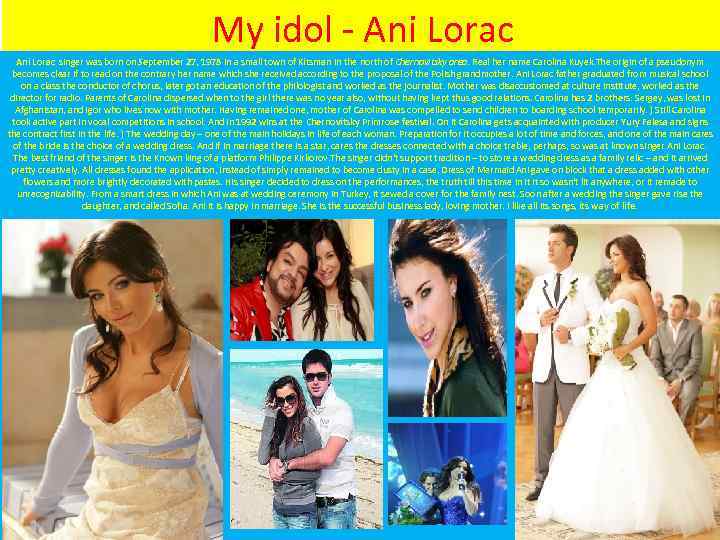 My idol - Ani Lorac singer was born on September 27, 1978 in a