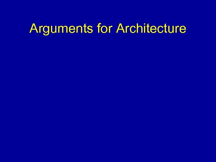 Arguments for Architecture 