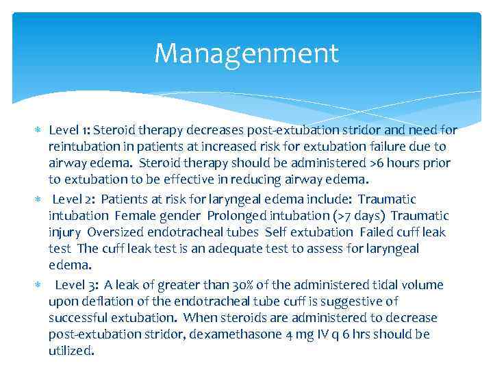 Managenment Level 1: Steroid therapy decreases post-extubation stridor and need for reintubation in patients