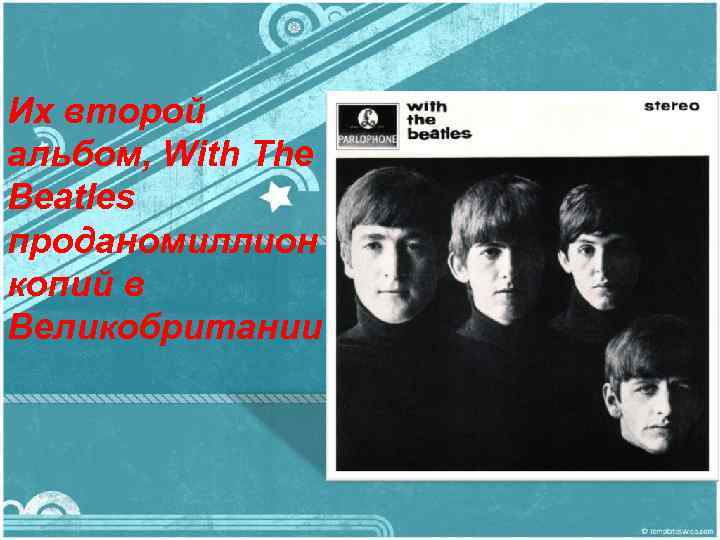 Их второй альбом, With The Beatles проданомиллион копий в Великобритании 