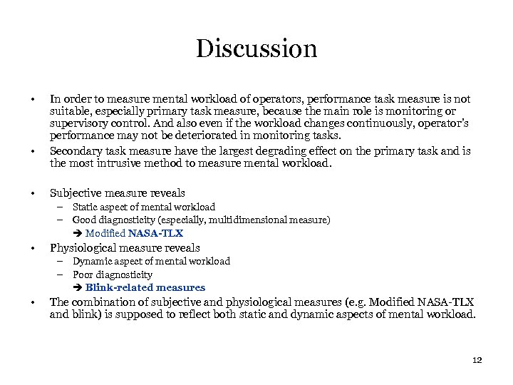 Discussion • • • In order to measure mental workload of operators, performance task