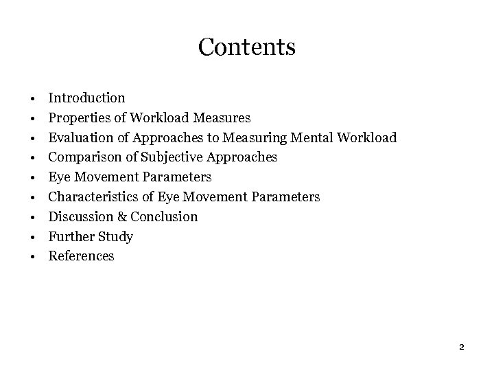 Contents • • • Introduction Properties of Workload Measures Evaluation of Approaches to Measuring