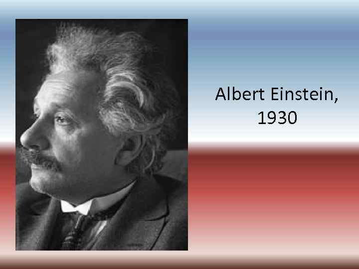 Albert Einstein, 1930 