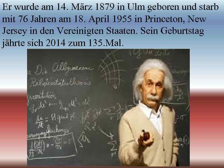 Er wurde am 14. März 1879 in Ulm geboren und starb mit 76 Jahren