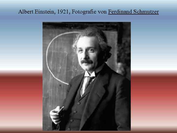 Albert Einstein, 1921, Fotografie von Ferdinand Schmutzer 