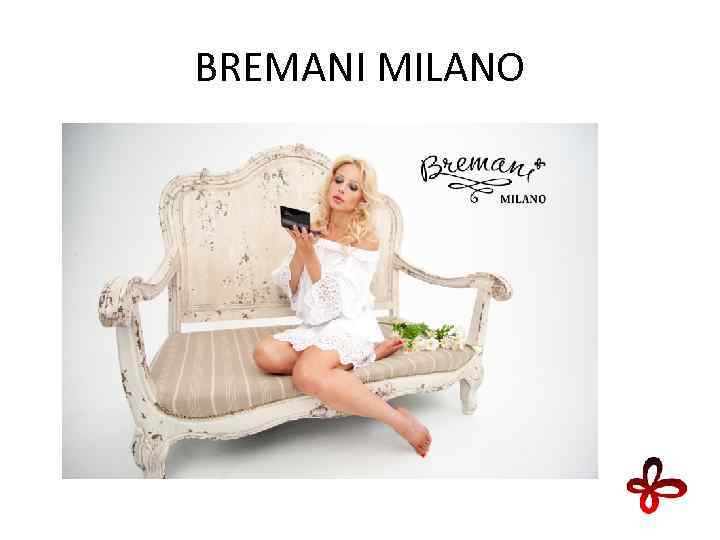 BREMANI MILANO 