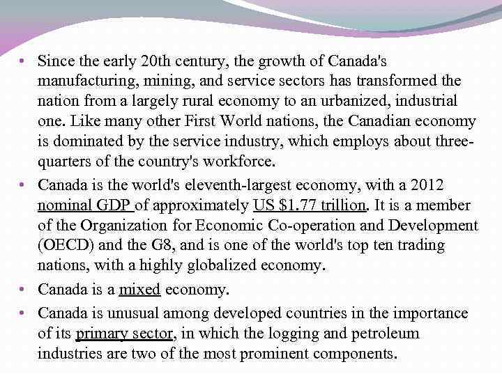  • Since the early 20 th century, the growth of Canada's manufacturing, mining,