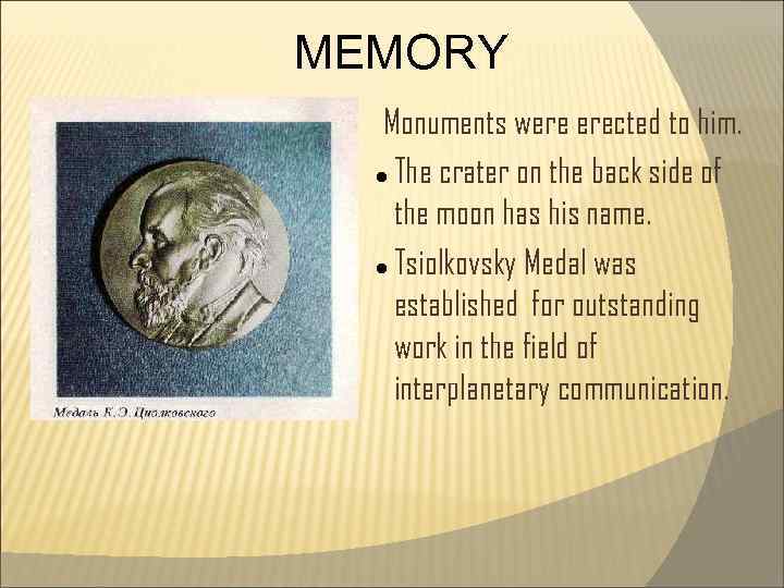 MEMORY Monuments were erected to him. The crater on the back side of the
