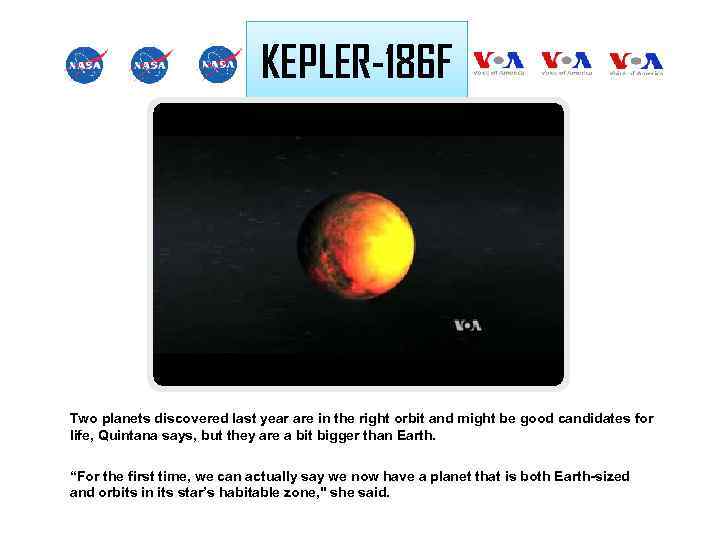 KEPLER-186 F Two planets discovered last year are in the right orbit and might