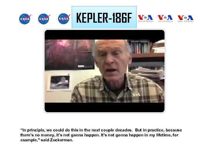 KEPLER-186 F “In principle, we could do this in the next couple decades. But