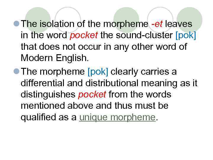l The isolation of the morpheme -et leaves in the word pocket the sound-cluster
