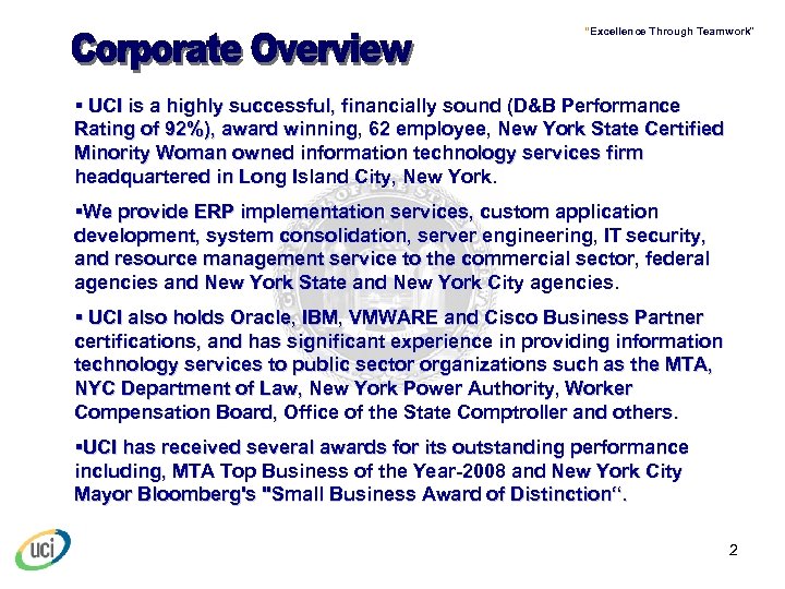 “Excellence Through Teamwork” § UCI is a highly successful, financially sound (D&B Performance Rating