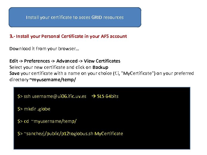 Install your certificate to acces GRID resources 3. - Install your Personal Certificate in