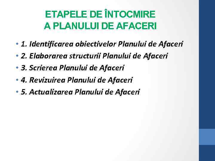 ETAPELE DE ÎNTOCMIRE A PLANULUI DE AFACERI • 1. Identificarea obiectivelor Planului de Afaceri