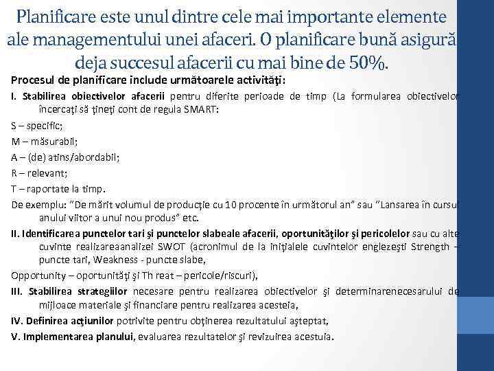 Planificare este unul dintre cele mai importante elemente ale managementului unei afaceri. O planificare