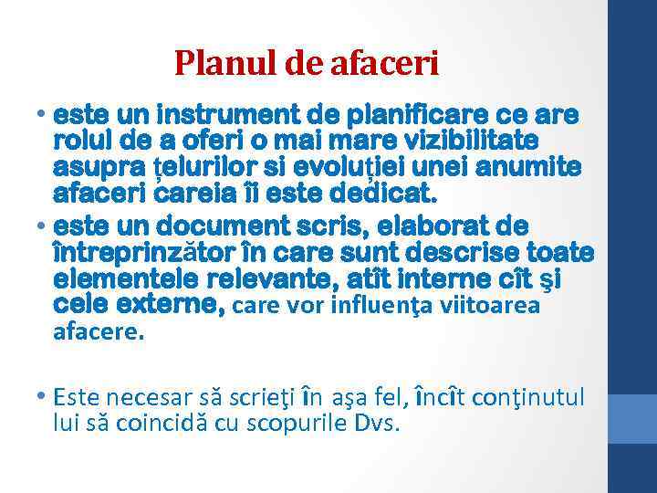 Planul de afaceri • este un instrument de planificare ce are rolul de a