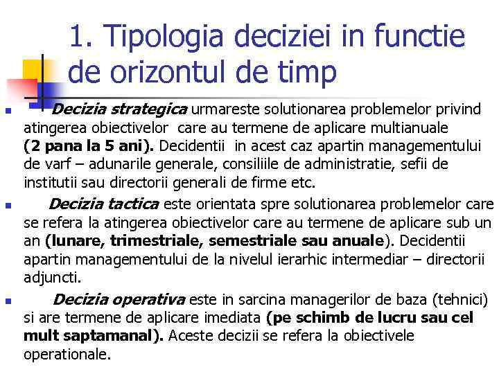 1. Tipologia deciziei in functie de orizontul de timp n n n Decizia strategica