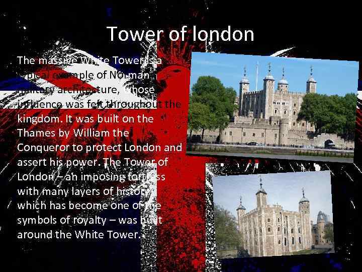 Tower of london The massive White Tower is a typical example of Norman military