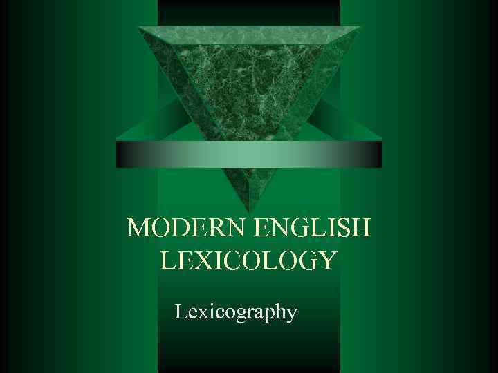 MODERN ENGLISH LEXICOLOGY Lexicography 