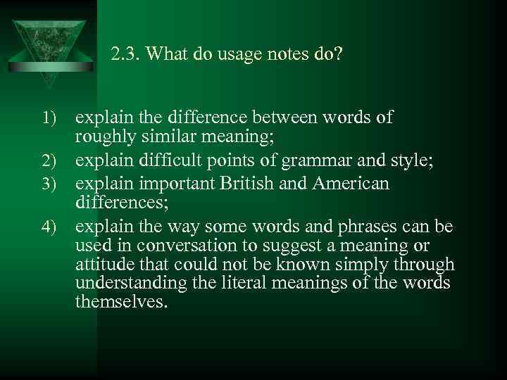 2. 3. What do usage notes do? explain the difference between words of roughly