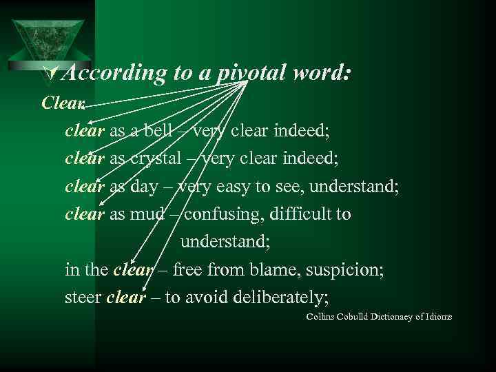 ÚAccording to a pivotal word: Clear clear as a bell – very clear indeed;