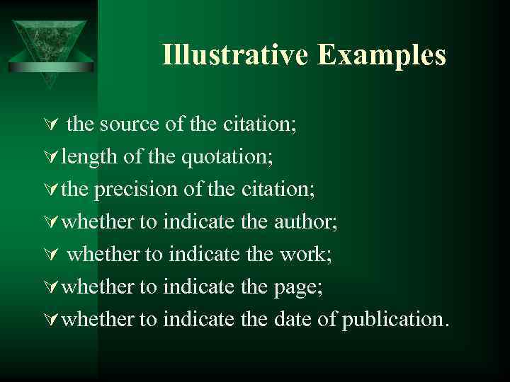 Illustrative Examples Ú the source of the citation; Ú length of the quotation; Ú
