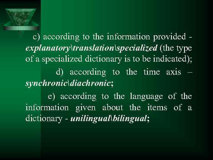 c) according to the information provided explanatorytranslationspecialized (the type of a specialized dictionary is