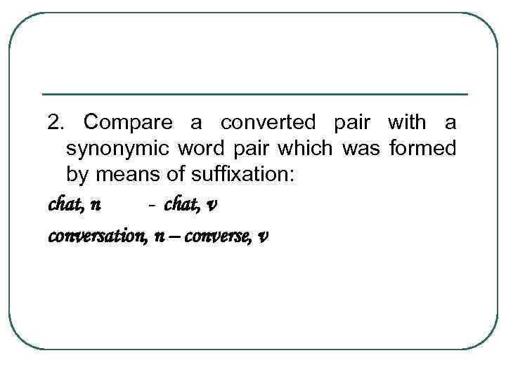 2. Compare a converted pair with a synonymic word pair which was formed by