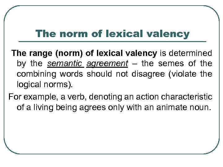 The norm of lexical valency The range (norm) of lexical valency is determined by