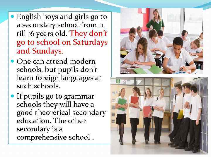  English boys and girls go to a secondary school from 11 till 16