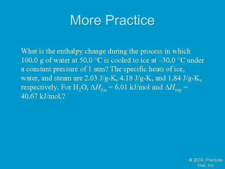 More Practice What is the enthalpy change during the process in which 100. 0