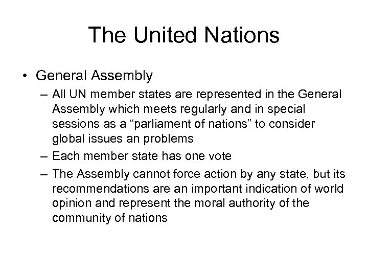 The United Nations • General Assembly – All UN member states are represented in