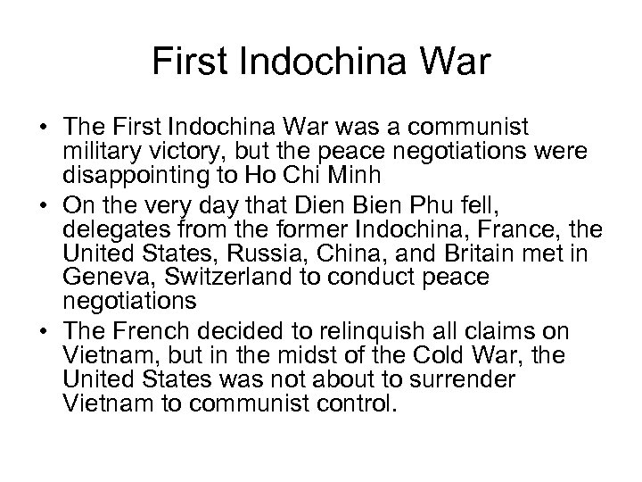 First Indochina War • The First Indochina War was a communist military victory, but