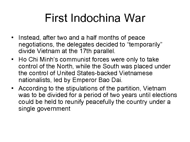 First Indochina War • Instead, after two and a half months of peace negotiations,
