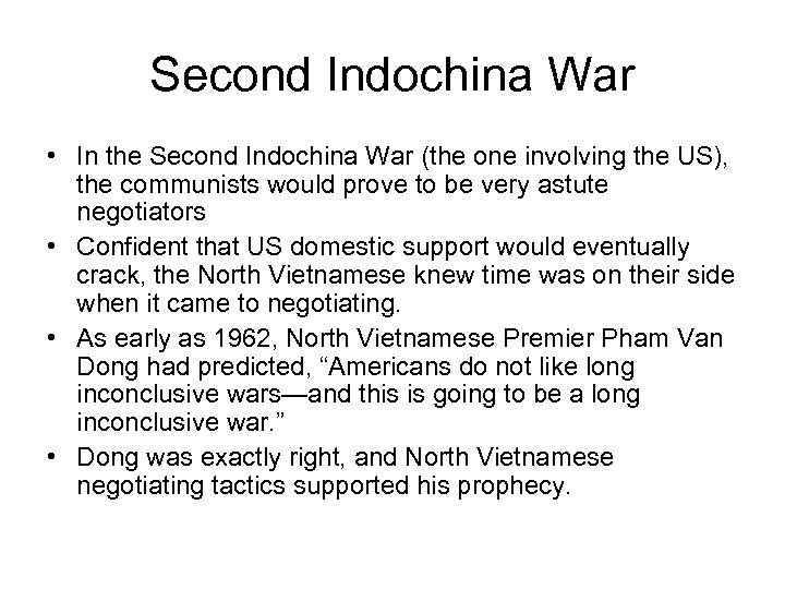 Second Indochina War • In the Second Indochina War (the one involving the US),
