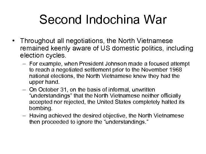 Second Indochina War • Throughout all negotiations, the North Vietnamese remained keenly aware of