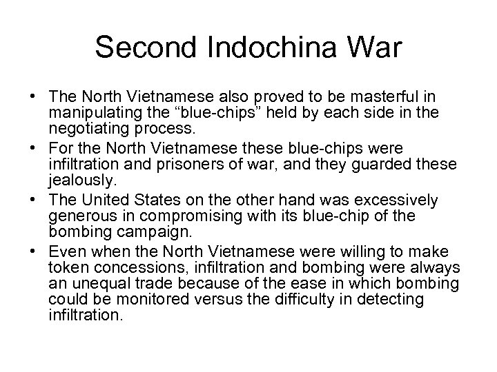 Second Indochina War • The North Vietnamese also proved to be masterful in manipulating