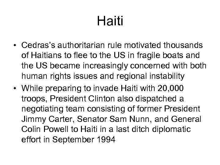 Haiti • Cedras’s authoritarian rule motivated thousands of Haitians to flee to the US