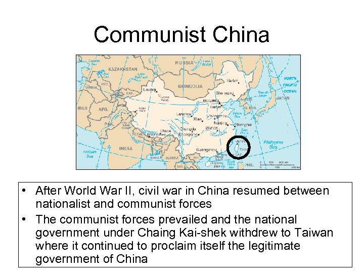 Communist China • After World War II, civil war in China resumed between nationalist