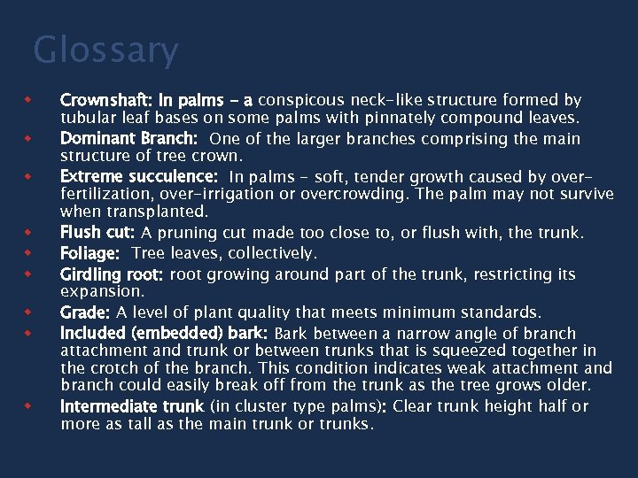 Glossary w w w w w Crownshaft: In palms - a conspicous neck-like structure