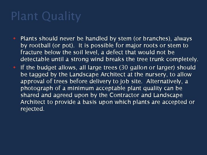 Plant Quality w Plants should never be handled by stem (or branches), always by