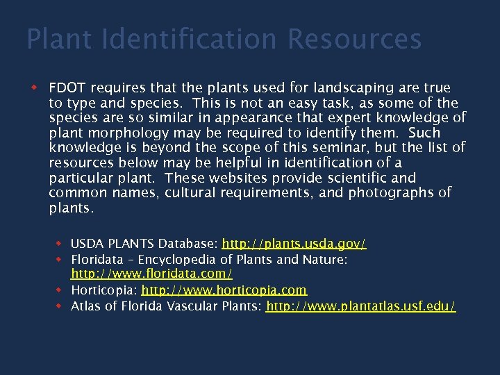 Plant Identification Resources w FDOT requires that the plants used for landscaping are true