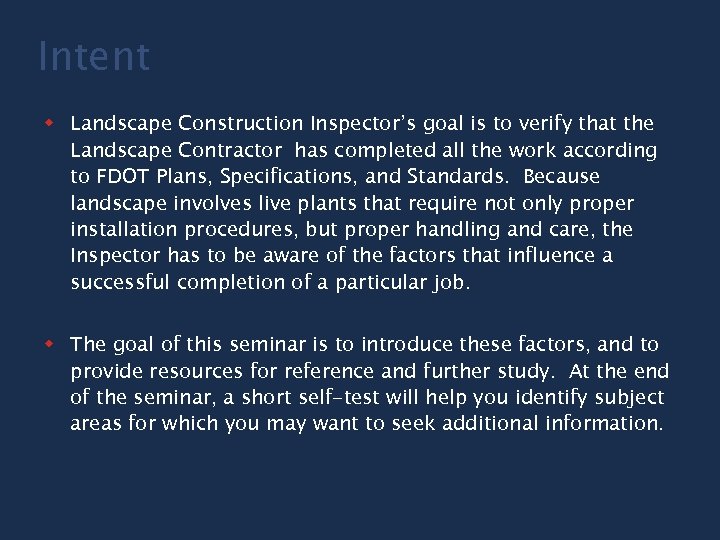 Intent w Landscape Construction Inspector’s goal is to verify that the Landscape Contractor has