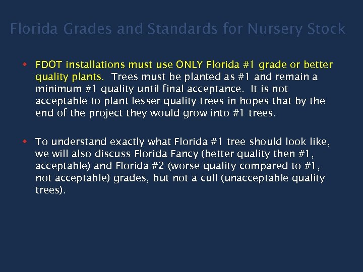 Florida Grades and Standards for Nursery Stock w FDOT installations must use ONLY Florida