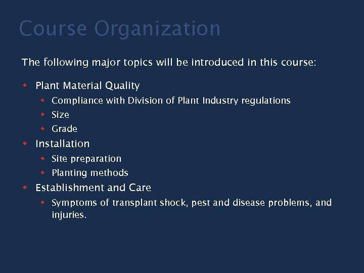 Course Organization The following major topics will be introduced in this course: w Plant