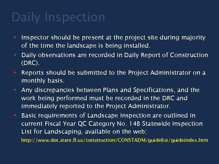 Daily Inspection w Inspector should be present at the project site during majority of